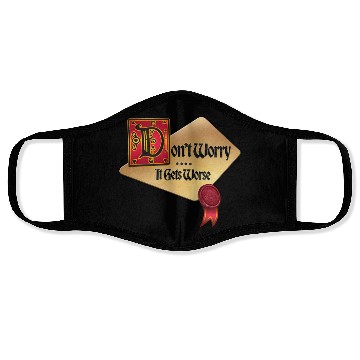 Discover Don't Worry It Gets Worse Simple Face Masks