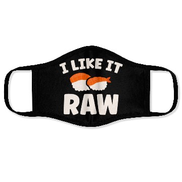 Discover I Like It Raw Japanese Foodie I Love Sushi Eater Face Masks