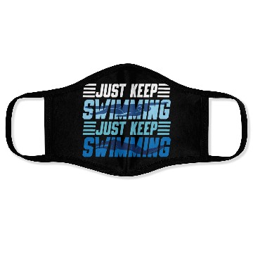 Discover Swimmer Swim Just Keep Swimming Face Masks
