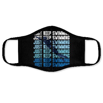 Discover Swimmer Swim Just Keep Swimming Face Masks