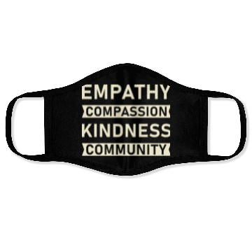 Discover t Empathy Compassion Kindness Community 4 01 Face Masks