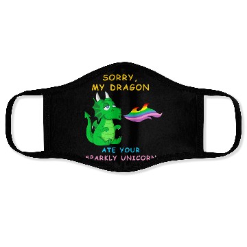 Discover Sorry my dragon ate your unicorn Face Masks