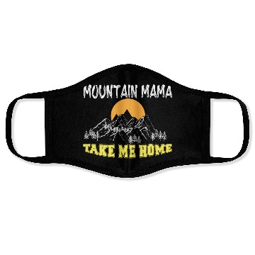 Discover Mountain Mama take me Home Face Masks