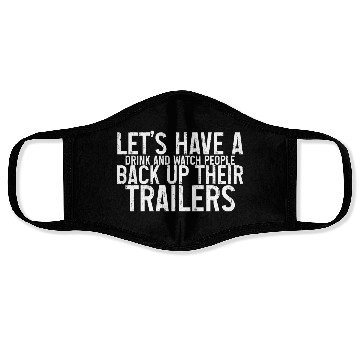 Discover Let's Watch People Back Up Their Trailers Face Masks