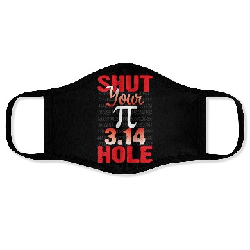 Discover Shut Your Pie Hole Stop Talking Funny Pi Day Face Masks