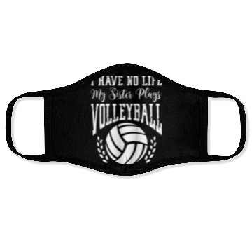 Discover I Have No Life My Sister Plays Volleyball Face Masks