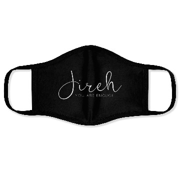 Discover Jireh. You are enough. Face Masks