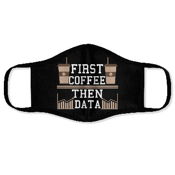 Discover Programmer Gift Frist Coffee Then Data Computer Face Masks