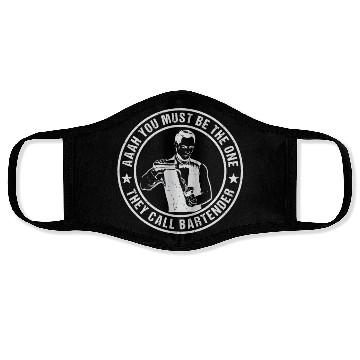 Discover Aaah You Must Be The One They Call Bartender Face Masks