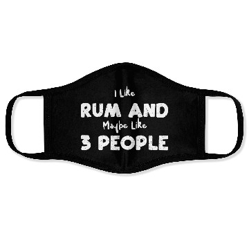 Discover I Like Rum And Maybe Like 3 People Face Masks
