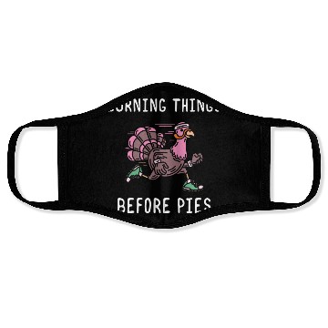 Discover Burning Things Before Pies Thanksgiving Dinner Face Masks