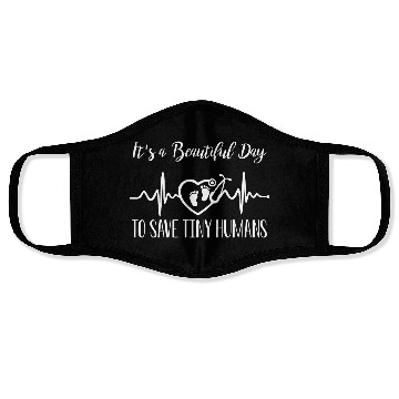 Discover Its A Beautiful Day To Save Tiny Humans Nicu Nurse Face Masks