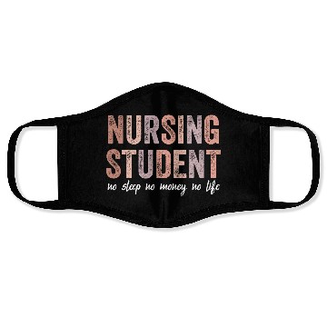 Discover Nursing Student No Sleep No Money No Life Gift Face Masks