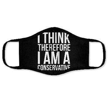 Discover I Think Therefore I Am Conservative Political Stat Face Masks