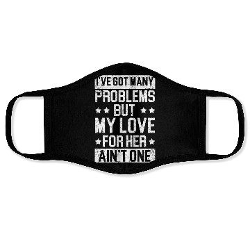 Discover Got Many Problems But My Love For Her Ain't One Face Masks