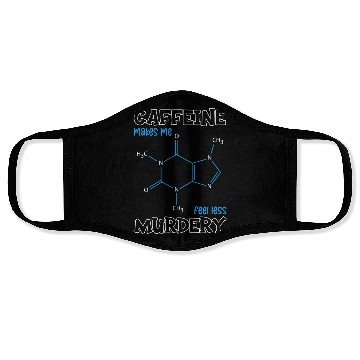 Discover Caffeine Symbol Caffeine Makes Me Feel Less Face Masks