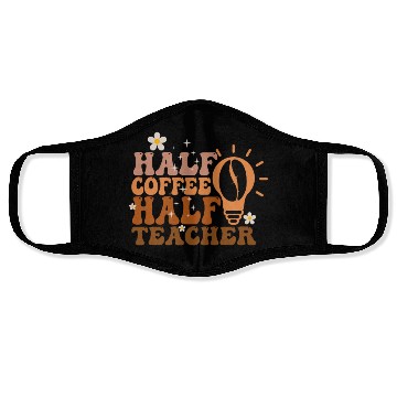 Discover Half Coffee Half Teacher Face Masks