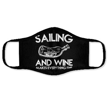 Discover Sailing And Wine Makes Everything Fine Face Masks