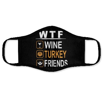 Discover wtf wine turkey friends Face Masks