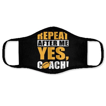 Discover REPEAT AFTER ME YES COACH Face Masks