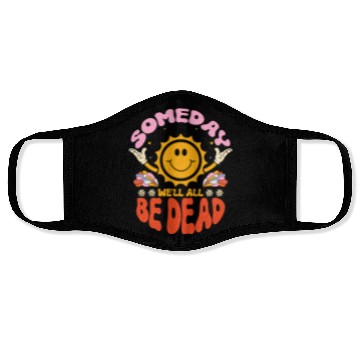 Discover Someday We'll All Be Dead Sun Cartoon Realistic Face Masks