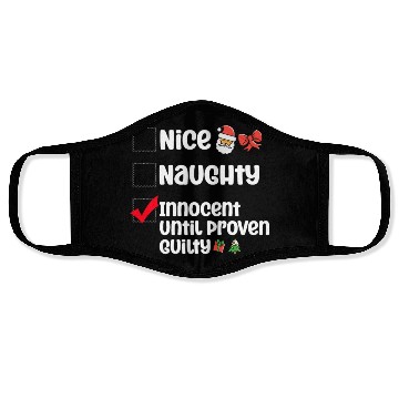Discover Nice Naughty Innocent Until Proven Guilty Face Masks