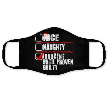 Discover Nice Naughty Innocent Until Proven Guilty Face Masks