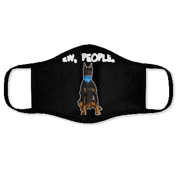 Discover Doberman Pinscher Ew People Dog Face Masks
