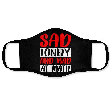 Discover Sad Lonely And Bad At Math 2 Face Masks