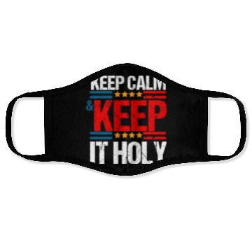 Discover Keep Calm And Keep It Holy Face Masks