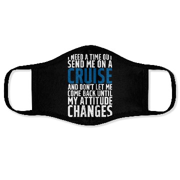 Discover I Need A Time Out, Send Me On A Cruise Face Masks