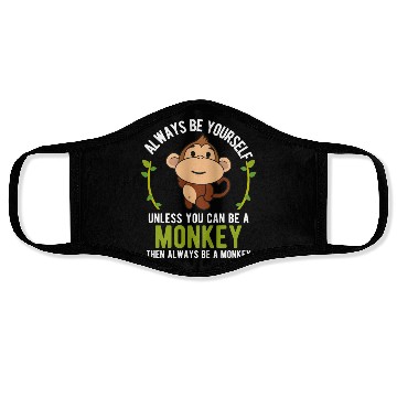 Discover Monkey Be Yourself Unless Be A Monkey Face Masks