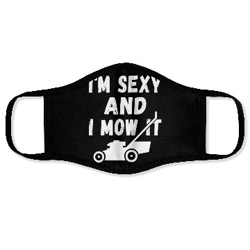 Discover I'm Sexy and I Mow It Face Masks