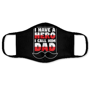 Discover I Have A Hero I Call Him Dad Face Masks