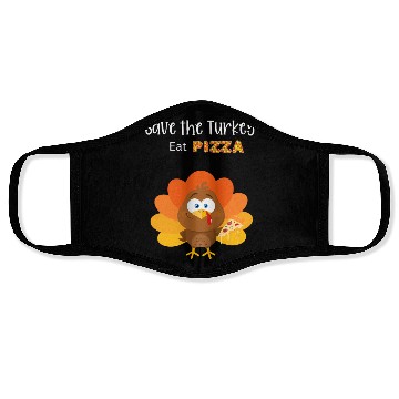 Discover save a turkey eat pizza instead Face Masks