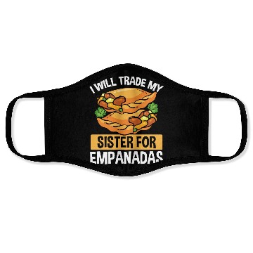 Discover Empada Lover will trade my sister for Empanadas Face Masks