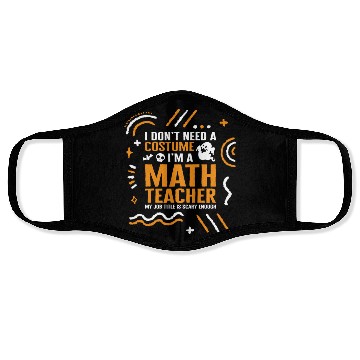 Discover Halloween Math Teacher Face Masks, I Don't Need A