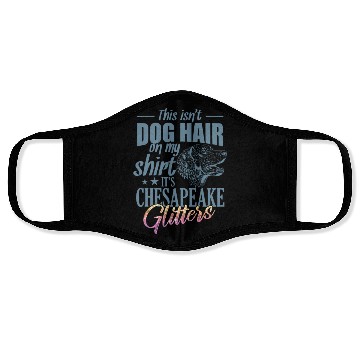 Discover This isn't Dog Hair It's Chesapeake Glitters Face Masks