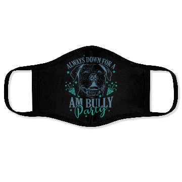 Discover Always down for a AM Bully Party Bulldog Face Masks