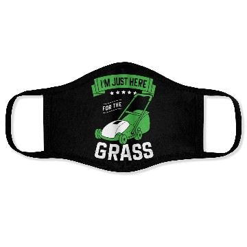 Discover I'm Just Here For The Grass Lawn Mower Landscaper Face Masks