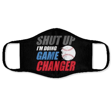 Discover shut up I'm doing game changer Baseball game Face Masks