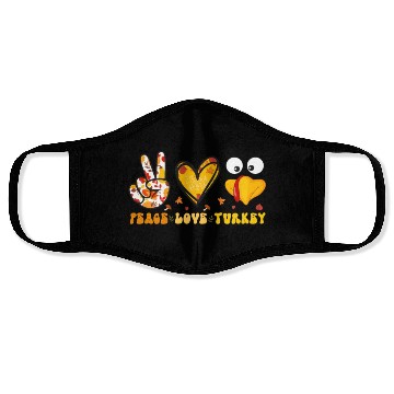 Discover Peace Love Turkey Gobble Turkey Day Face Masks