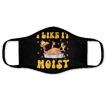 Discover I Like It Moist Gobble Outfit Turkey Day Face Masks