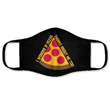 Discover pizza thinks about me Face Masks