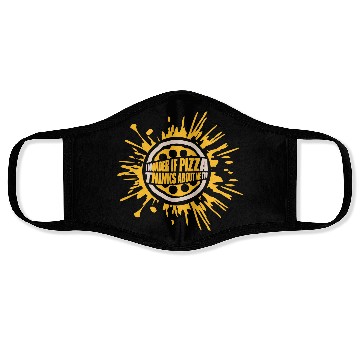 Discover pizza thinks about me Face Masks