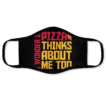 Discover pizza thinks about me Face Masks