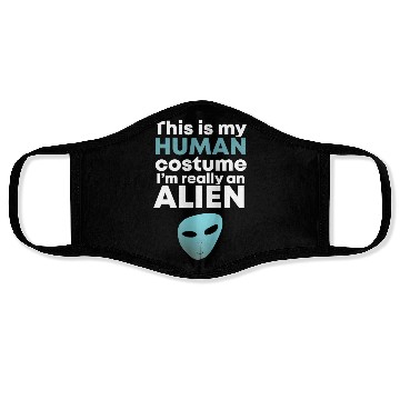 Discover This is My Human Costume I'm Really an Alien Face Masks