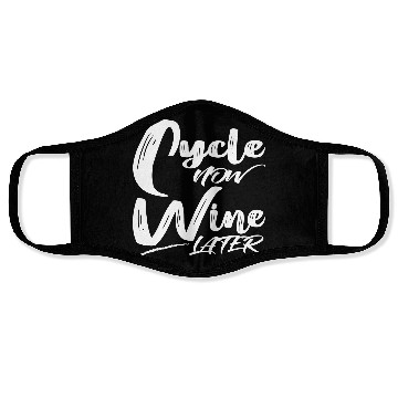 Discover Cycle Now Wine Later Face Masks