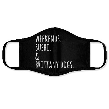 Discover Weekends Sushi And Brittany Spaniels Face Masks