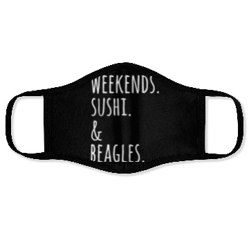 Discover Weekends Sushi And Beagles Face Masks